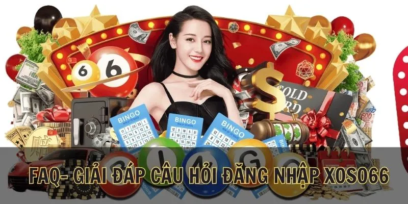 Những câu hỏi thường gặp trong quá trình đăng nhập Xoso66 2024