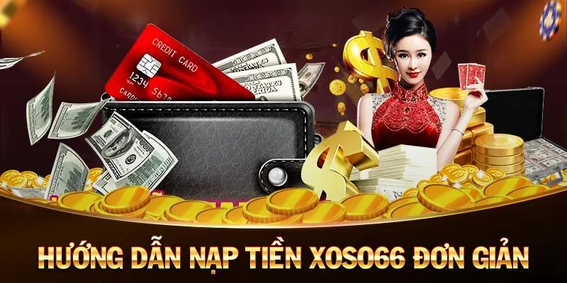 Những lưu ý cần ghi nhớ khi tiến hành nạp tiền Xoso66 2024